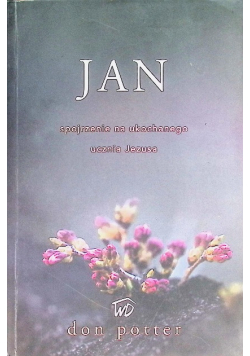 Jan - spojrzenie na ukochanego ucznia Jezusa