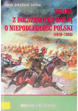 Wojna z Bolszewicką Rosją o niepodległość Polski