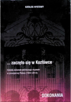 Katalog wystawy zaczęło się w Kozłówce Dokonania