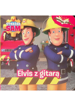 Pewnego razu Strażak Sam elvis z gitarą