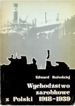 Wychodźstwo zarobkowe z Polski 1918 - 1939