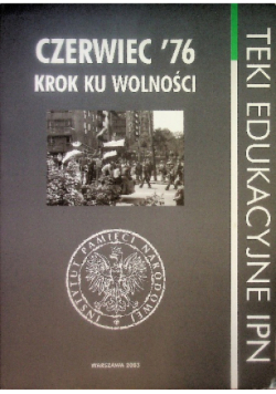 Czerwiec 76 Krok ku wolności  teki edukacyjne IPN