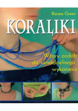 Koraliki Wzory ozdób do samodzielnego wykonania