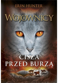 Wojownicy Tom 4 Cisza przed burzą
