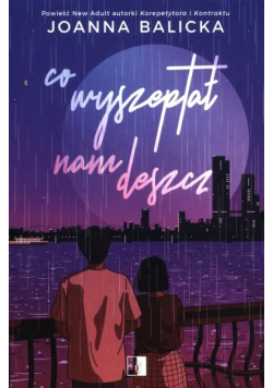 Co wyszeptał nam deszcz