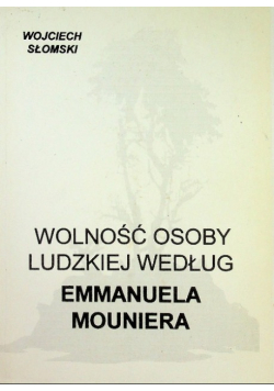 Wolność osoby ludzkiej według Emmanuela Mouniera