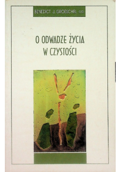 O odwadze życia w czystości