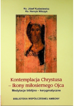 Kontemplacja Chrystusa ikony miłosiernego Ojca