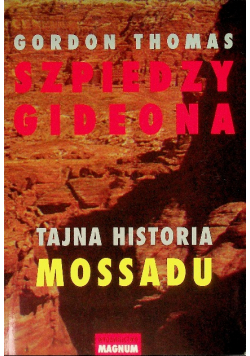 Szpiedzy Gideona Tajna historia Mossadu