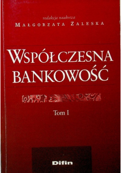 Współczesna bankowość Tom I