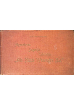 Hypnotyzm Sugestia Telepatia " Siła nasza wewnątrz nas" 1928 r.