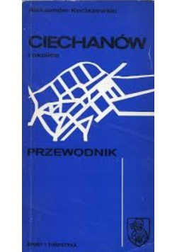 Ciechanów i okolice przewodnik