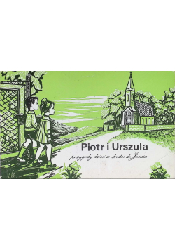 Piotr i Urszula przygody dzieci w drodze do Jezusa