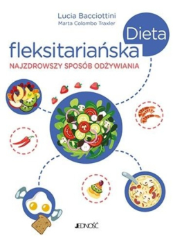Dieta fleksitariańska Najzdrowszy sposób odżywiania