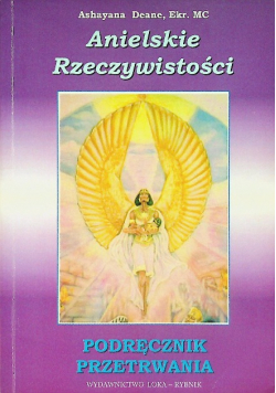 Anielskie rzeczywistości Podręcznik przetrwania