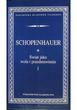 Świat jako wola i przedstawienie Tom 1