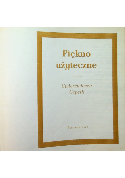 Piękno użyteczne ćwierćwiecze Cepelii