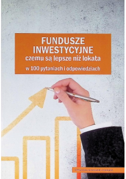 Fundusze inwestycyjne Czemu są lepsze niż lokata