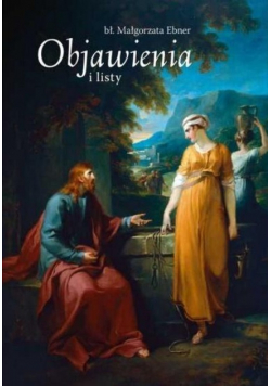 Objawienia i listy. Bł. Małgorzata Ebner