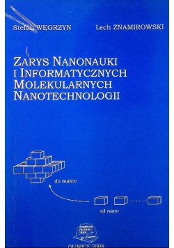 Zarys nanonauki i informatycznych molekularnych nanotechnologii
