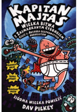 Kapitan Majtas. Wielka bitwa z zasmarkanym cyborgiem