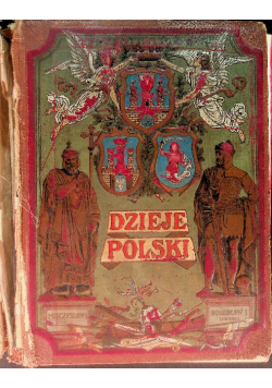 Dzieje Polski ilustrowane 1909 r.