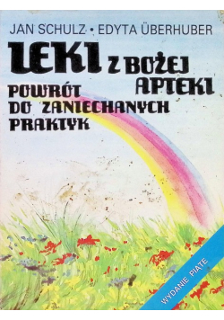 Leki z Bożej apteki Powrót do zaniechanych praktyk
