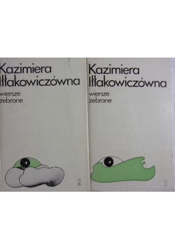 Kazimiera Iłłakowiczówna wiersze zebrane. Tom 1 i 2