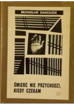 Śmierć nie przychodzi kiedy czekam