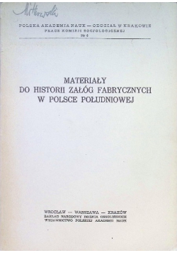 Materiały do historii załóg fabrycznych w Polsce Południowej