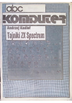 ABC Komputer Tajniki ZX Spectrum