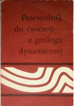 Przewodnik do ćwiczeń z geologii dynamicznej