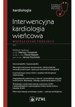 Interwencyjna kardiologia wieńcowa Współczesne podejście