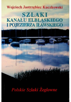Szlaki Kanału Elbląskiego i Pojezierza Iławskiego
