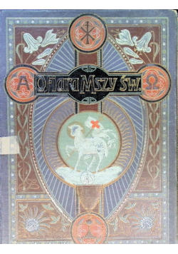 Ofiara mszy świętej w tajemnicach i cudach ok 1906 r.