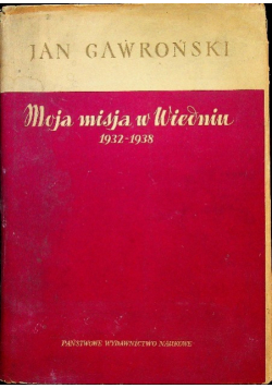 Moja misja w Wiedniu 1932-1938
