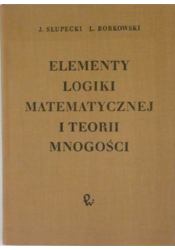 Elementy logiki matematycznej i teorii mnogości