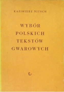 Wybór Polskich tekstów gwarowych