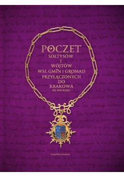 Poczet Sołtysów i Wójtów Wsi, Gmin i Gromad Przyłączonych do Krakowa, Nowa