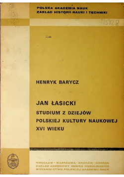 Jan Łasicki Studium z dziejów polskiej kultury naukowej XVI wieku