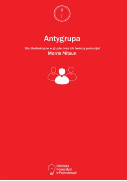Antygrupa siły destrukcyjne w grupie oraz ich twórczy potencjał