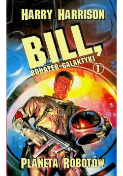 Bill bohater galaktyki Tom 1 Planeta robotów
