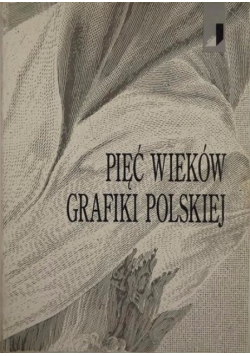 Pięć wieków grafiki polskiej