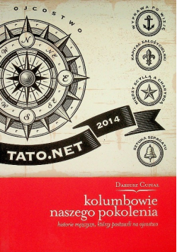 Kolumbowie naszego pokolenia Historie mężczyzn, którzy postawili na ojcostwo
