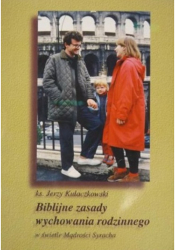 Biblijne zasady wychowania rodzinnego