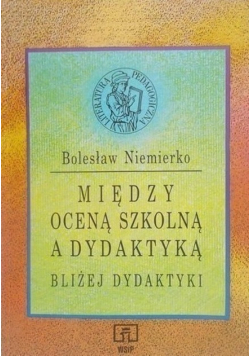 Między oceną szkolną a dydaktyką