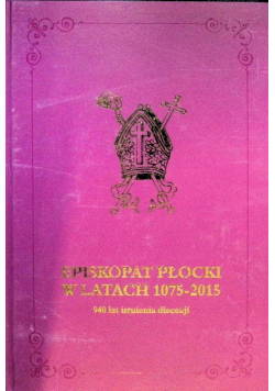 Episkopat Płocki w latach 1075 - 2015