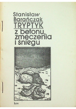 Tryptyk z betonu zmęczenia i śniegu