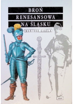 Broń renesansowa na śląsku