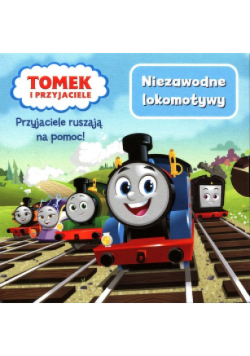 Tomek i przyjaciele Niezawodne lokomotywy